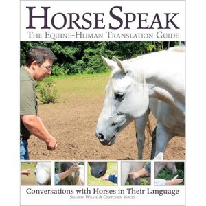 Horse Speak - by  Sharon Wilsie & Gretchen Vogel (Paperback) - 1 of 1