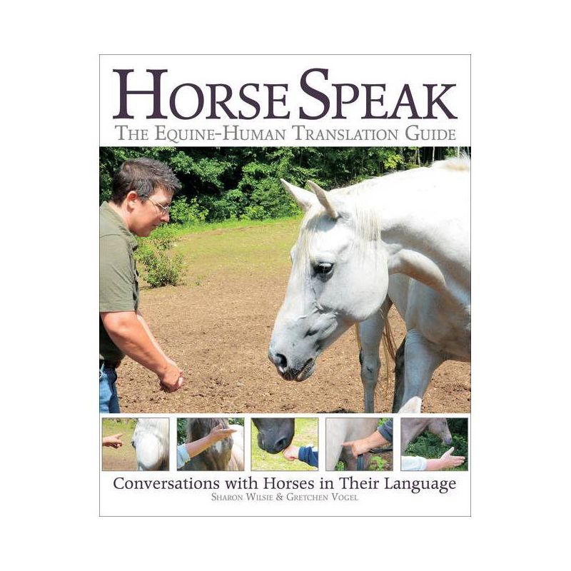 Horse Speak - by  Sharon Wilsie & Gretchen Vogel (Paperback), 1 of 2