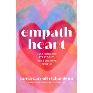 Empath Heart - by  Tanya Carroll Richardson (Paperback) - 1 of 1