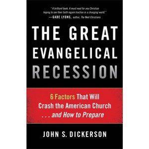 The Great Evangelical Recession - by  John S Dickerson (Paperback) - 1 of 1