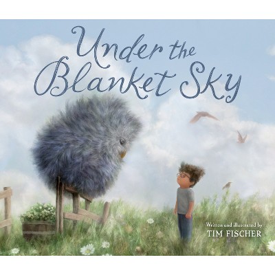 Under the Blanket Sky - by  Tim Fischer (Hardcover)