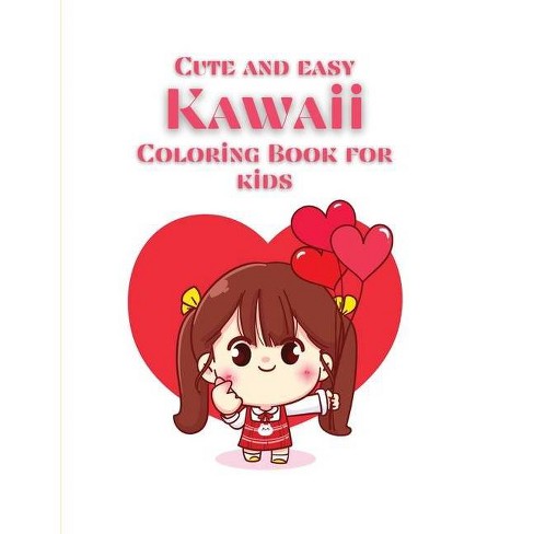 Download Cute And Easy Kawaii Coloring Book For Kids By Flora Clifford Paperback Target