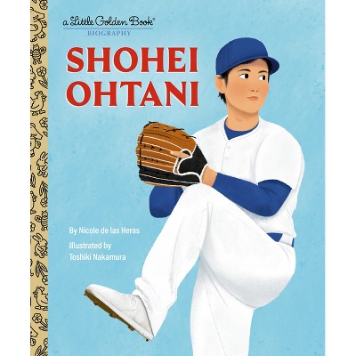 Shohei Ohtani: A Little Golden Book Biography - (Little Golden Book Biographies) by  Nicole de Las Heras (Hardcover)