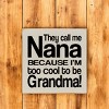 Slickblue Funny Nana Wood Sign, Too Cool to Be Grandma Quote, 7x7 Rustic Knotty Pine Plaque - 2 of 3