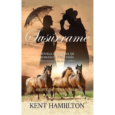 Susúrrame - by  Kent Hamilton (Paperback)