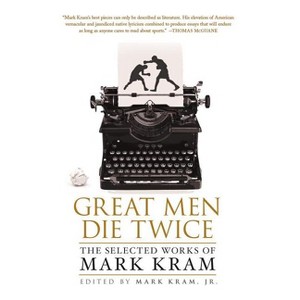 Great Men Die Twice - by  Mark Kram (Paperback) - 1 of 1