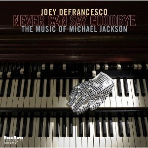 Joey DeFrancesco - Never Can Say Goodbye (CD) - 1 of 1