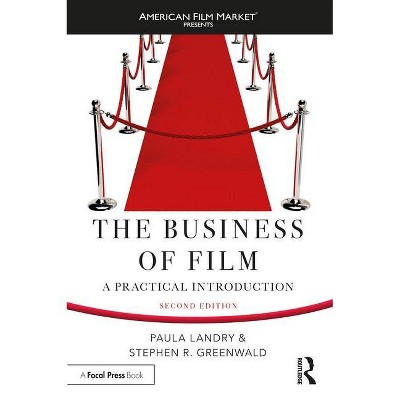 The Business of Film - (American Film Market Presents) by  Stephen R Greenwald & Paula Landry (Paperback)