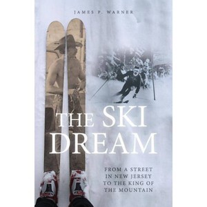 The Ski Dream - by  James P Warner (Paperback) - 1 of 1
