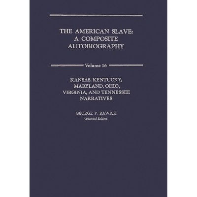 The American Slave - by  Rawick & Jules Rawick & Che Rawick (Hardcover)