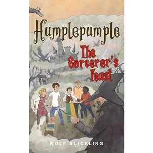 Humplepumple and The Sorcerer's Feast - (Humplepumpel) by  Rolf Blickling (Paperback) - 1 of 1