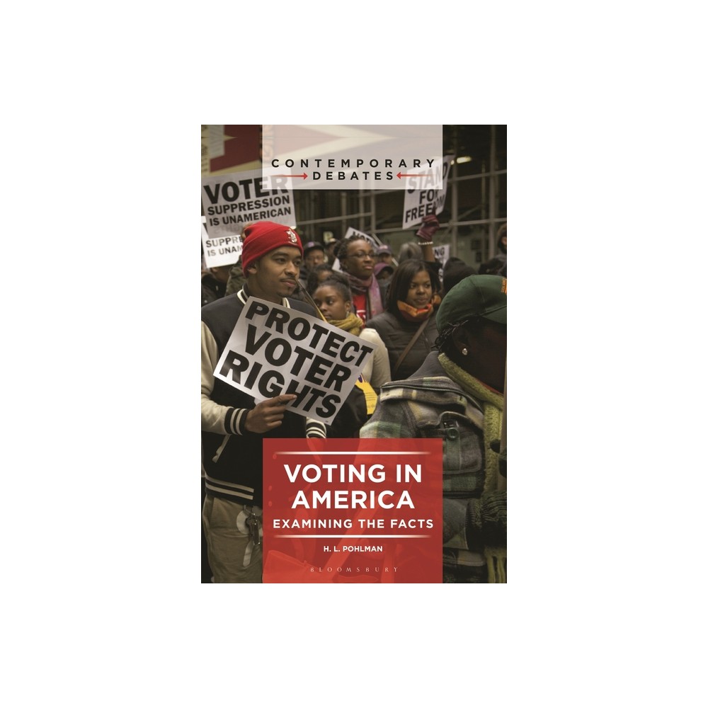 Voting in America - (Contemporary Debates) by H L Pohlman (Paperback)