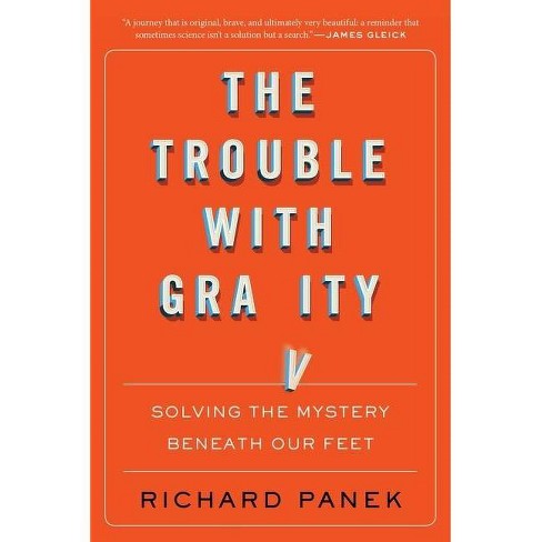 The Trouble with Gravity - by  Richard Panek (Paperback) - image 1 of 1