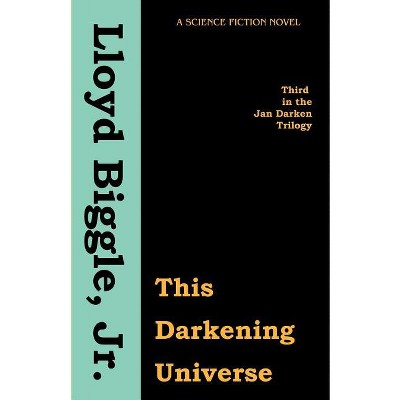 This Darkening Universe - (Jan Darken Trilogy) by  Lloyd Biggle (Paperback)