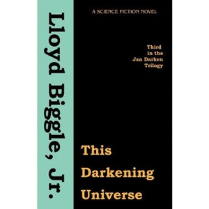 This Darkening Universe - (Jan Darken Trilogy) by  Lloyd Biggle (Paperback) - 1 of 1