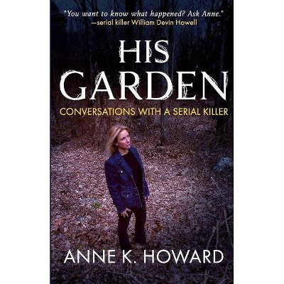 His Garden - by  Anne K Howard (Paperback)