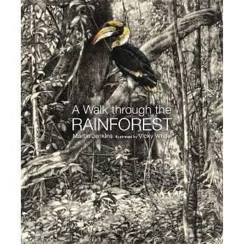 A Walk Through the Rain Forest - by  Martin Jenkins (Hardcover)