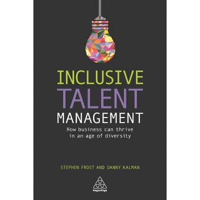 Inclusive Talent Management - by  Stephen Frost & Danny Kalman (Paperback)