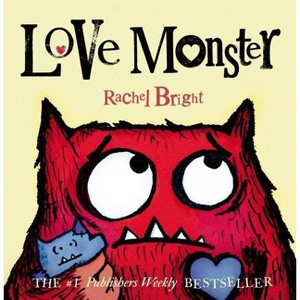 Love Monster 07/14/2015 Juvenile Fiction - by Rachel Bright (Board Book) - 1 of 1