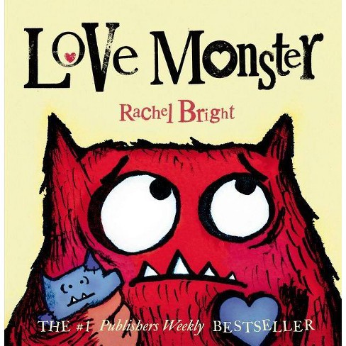 Love Monster 07/14/2015 Juvenile Fiction - by Rachel Bright (Board Book) - image 1 of 1