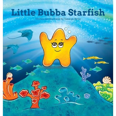 Little Bubba Starfish - by  Tamaryn Byrne (Hardcover)