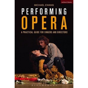 Performing Opera - (Performance Books) by  Michael Ewans (Paperback) - 1 of 1