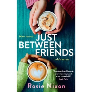 Just Between Friends - by  Rosie Nixon (Paperback) - 1 of 1