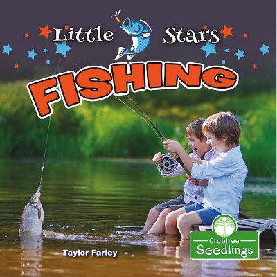 Little Stars Fishing - by  Taylor Farley (Paperback)