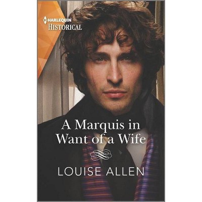 A Marquis in Want of a Wife - (Liberated Ladies) by  Louise Allen (Paperback)