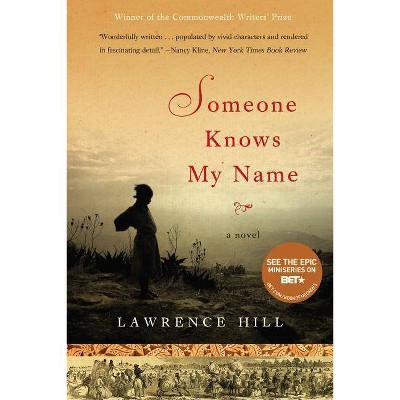 Someone Knows My Name - by  Lawrence Hill (Paperback)