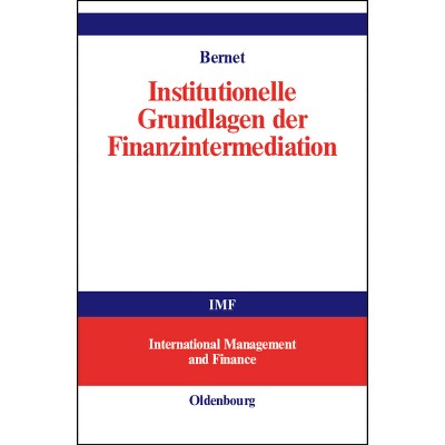 Institutionelle Grundlagen der Finanzintermediation - (IMF: International Management and Finance) by  Beat Bernet (Hardcover)
