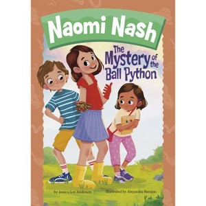 The Mystery of the Ball Python - (Naomi Nash) by  Jessica Lee Anderson (Paperback) - 1 of 1