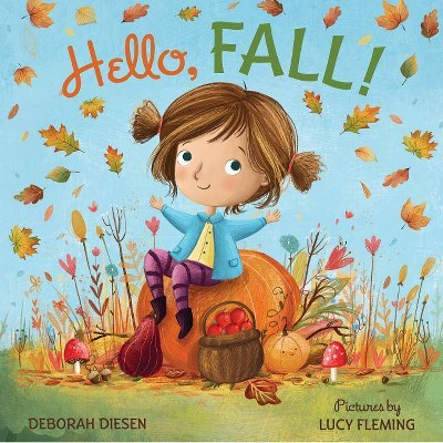 Hello, Fall! - by  Deborah Diesen (Hardcover)