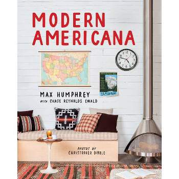 Modern Americana - by  Max Humphrey (Hardcover)