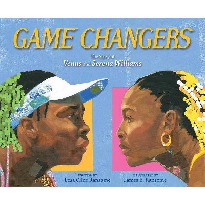 Game Changers - by  Lesa Cline-Ransome (Hardcover)