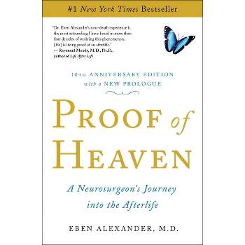 Proof of Heaven - by  Eben Alexander (Paperback)