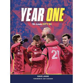 Year One: St. Louis City SC - by  Dave Lange (Hardcover)