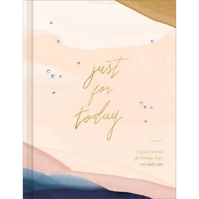 Just for Today - by  Amelia Riedler (Hardcover)