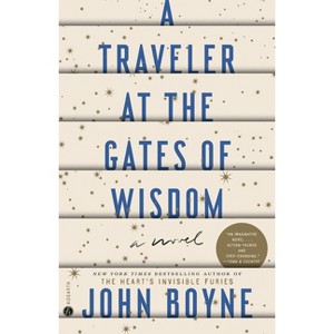A Traveler at the Gates of Wisdom - by  John Boyne (Paperback) - 1 of 1