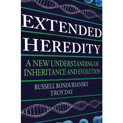 Extended Heredity - by Russell Bonduriansky & Troy Day