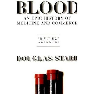 Blood - by  Douglas Starr (Paperback)