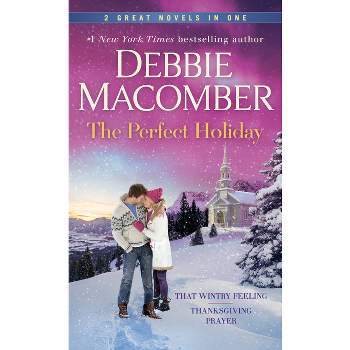 The Perfect Holiday: A 2-In-1 Collection - by  Debbie Macomber (Paperback)
