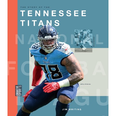 The Story of the Tennessee Titans - by  Jim Whiting (Paperback)