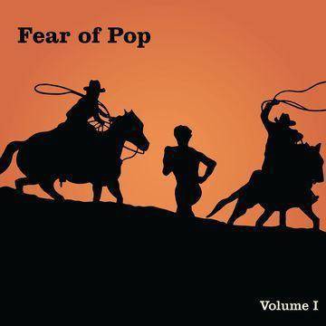 Fear Of Pop - Volume I (Vinyl)