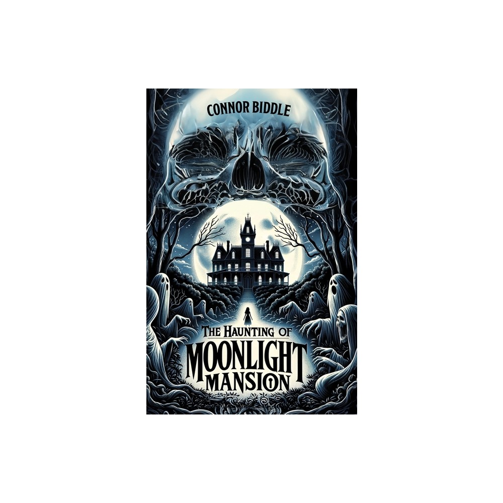 The Haunting of Moonlight Mansion - by Connor Biddle (Paperback)