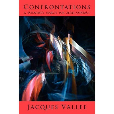 Confrontations - by  Jacques Vallee (Paperback)