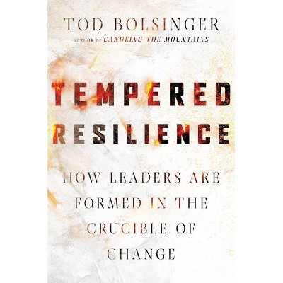 Tempered Resilience - (Tempered Resilience Set) by  Tod Bolsinger (Hardcover)