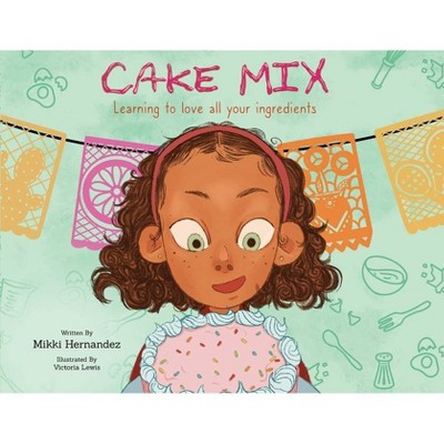 Cake Mix - by  Mikki Hernandez (Paperback)