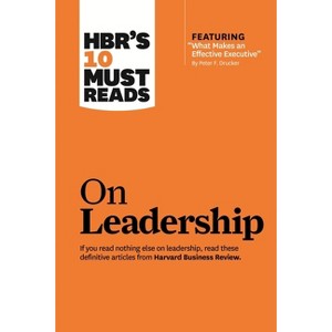 Hbr's 10 Must Reads on Leadership (with Featured Article What Makes an Effective Executive, by Peter F. Drucker) - (HBR's 10 Must Reads) - 1 of 1