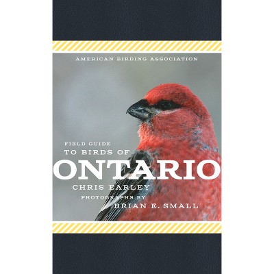 American Birding Association Field Guide to Birds of Ontario - (American Birding Association State Field) by  Chris G Earley (Paperback)